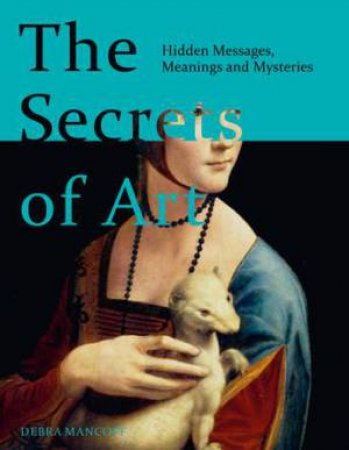 The Secrets Of Art by Debra N. Mancoff