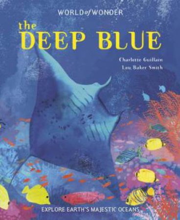 The Deep Blue by Charlotte Guillain & Lou Baker Smith