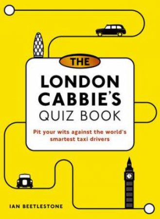 The London Cabbie's Quiz Book by Ian Beetlestone