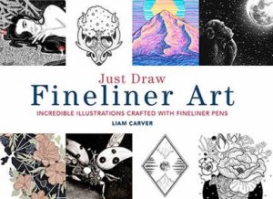 Just Draw: Fineliner by Liam Carver