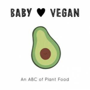 Baby Loves Vegan by Molly Egan & Jennifer Eckford