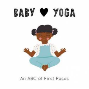 Baby Loves Yoga by Jennifer Eckford