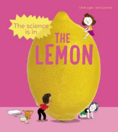 The Science Is In The Lemon by Jack Guichard & Laurent Simon & Cecile Jugla