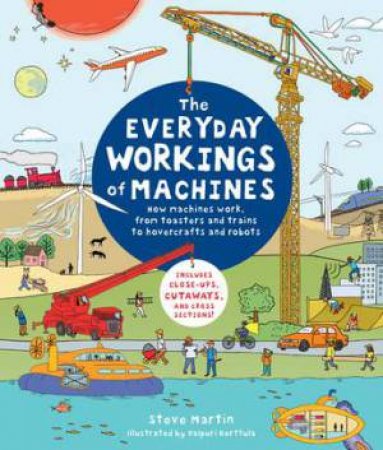 The Everyday Workings Of Machines by Steve Martin & Valpuri Kerttula