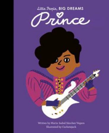 Little People, Big Dreams: Prince by Maria Isabel Sanchez Vegara & CACHETEJACK