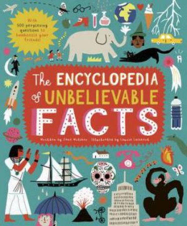 The Encyclopedia Of Unbelievable Facts by Louise Lockhart & Jane Wilsher