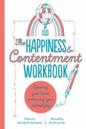 The Happiness & Contentment Workbook by The Happy Buddha