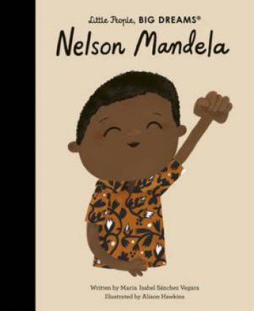 Little People, Big Dreams: Nelson Mandela by Maria Isabel Sanchez Vegara