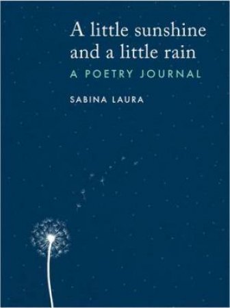 A Little Sunshine And A Little Rain by Sabina Laura