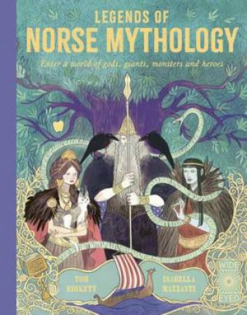 Legends of Norse Mythology by Tom Birkett & Isabella Mazzanti