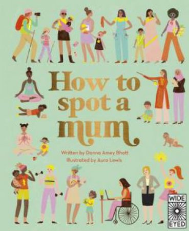 How To Spot A Mum by Donna Amey & Aura Lewis