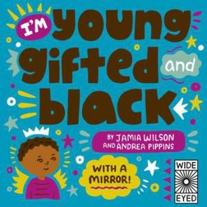 Baby Young, Gifted, And Black by Jamia Wilson