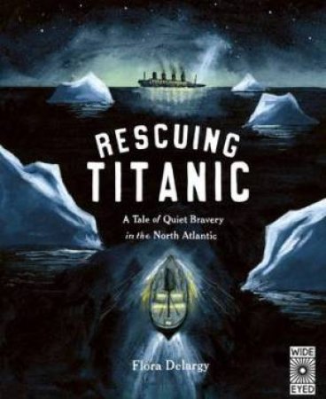 Rescuing Titanic by Flora Delargy