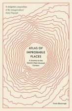 Atlas Of Improbable Places