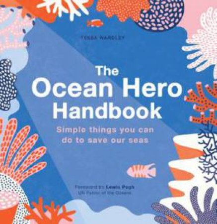 The Ocean Hero Handbook by Tessa Wardley