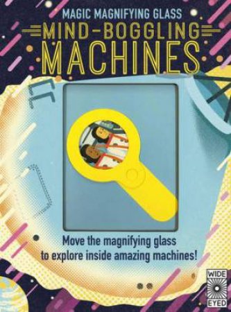 Magic Magnifying Glass: Mind-Boggling Machines by Various