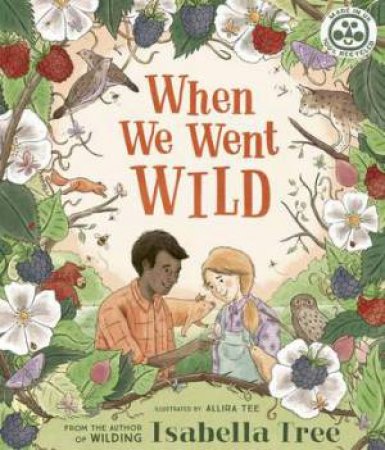 When We Went Wild by Isabella Tree & Allira Tee