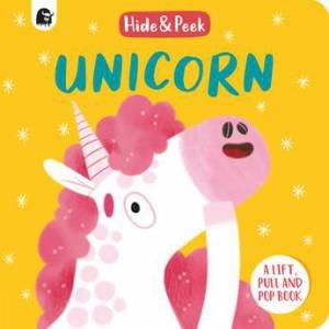 Hide And Peek: Unicorn by Lucy Semple & Nancy Loewen