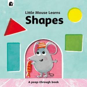 Little Mouse Learns: Shapes by Mike Henson