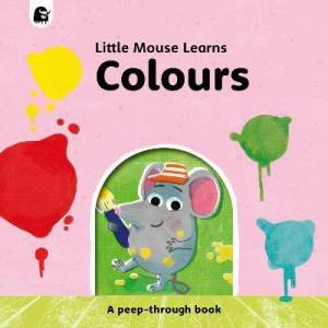 Little Mouse Learns: Colours by Mike Henson