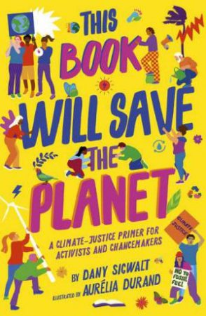 This Book Will Save The Planet by Diandra Marizet & Aurelia Durand