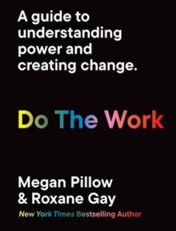 Do The Work by Roxane Gay & Megan Pillow