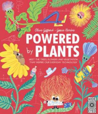 Powered By Plants by Clive Gifford & Gosia Herba