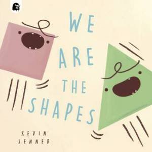 We Are The Shapes by Kevin Jenner