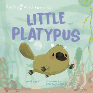 Little Platypus by Anna Brett & Rebecca Pintos