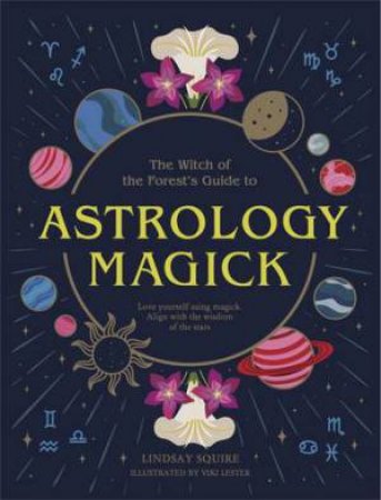 Astrology Magick by Lindsay Squire & Viki Lester