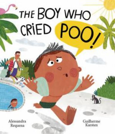 The Boy Who Cried Poo by Alessandra Requena & Guilherme Karsten