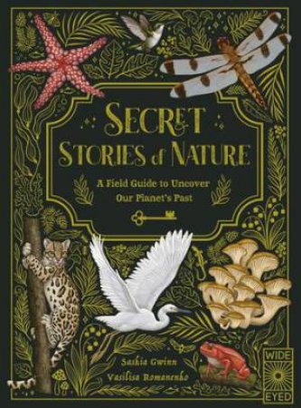 Secret Stories of Nature by Saskia Gwinn & Vasilisa Romanenko