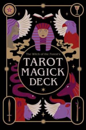 The Witch of the Forest's Tarot Magick Deck by Lindsay Squire & Viki Lester