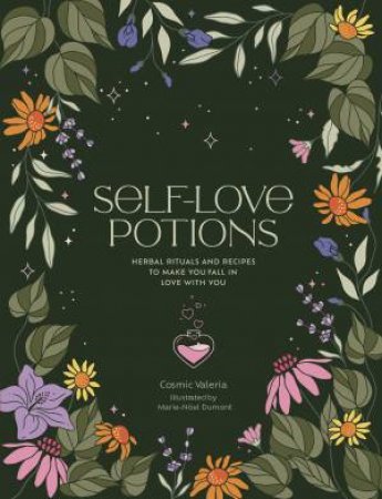 Self-Love Potions by Valeria Kapusta & Marie-Noel Dumont