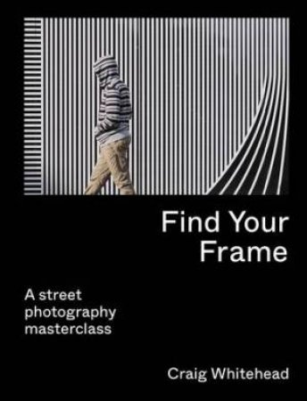 Find Your Frame by Craig Whitehead