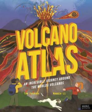 Volcano Atlas by Tom Jackson & Maggie Li