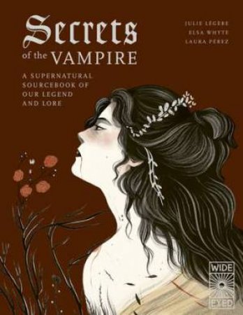 Secrets of the Vampire by Julie Legere & Elsa Whyte & Laura Perez