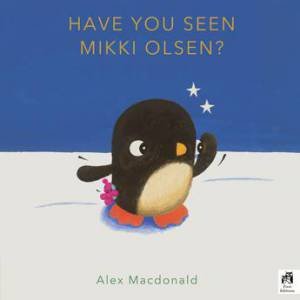 Have You Seen Mikki Olsen? by Alex MacDonald