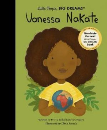 Little People, Big Dreams: Vanessa Nakate by Maria Isabel Sanchez Vegara & Olivia Amoah