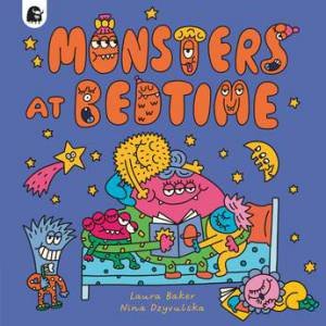 Monsters at Bedtime by Laura Baker & Nina Dzyvulska