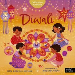 Diwali (Celebrations and Festivals) by Sital Gorasia Chapman & Darshika Varma