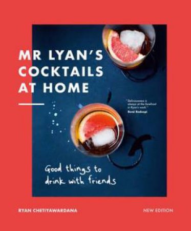 Mr Lyan's Cocktails at Home by Ryan Chetiyawardana