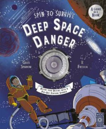 Deep Space Danger (Spin to Survive) by Giles Sparrow & Ruby Fresson