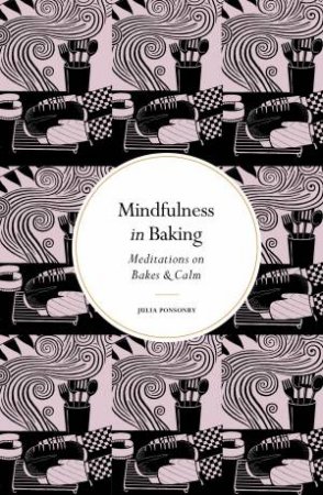 Mindfulness in Baking by Julia Ponsonby