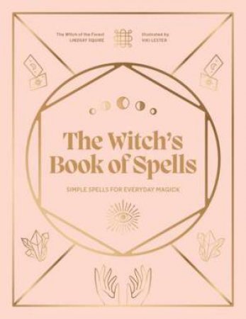 The Witch's Book of Spells by Lindsay Squire & Viki Lester