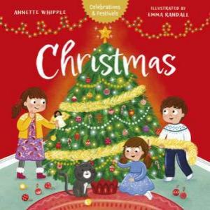 Christmas (Celebrations and Festivals) by Annette Whipple & Emma Randall