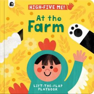 At the Farm (High Five Me!) by Jess Hitchman & Carole Aufranc