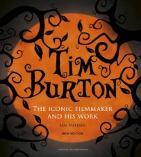 Tim Burton: The iconic filmmaker and his work: Nathan, Ian