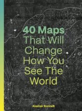 40 Maps That Will Change How You See the World