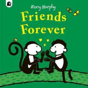 Friends Forever by Mary Murphy